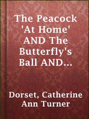 cover image of The Peacock 'At Home' AND The Butterfly's Ball AND The Fancy Fair